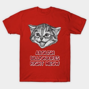 Abolish Billionaires Right Meow T-Shirt